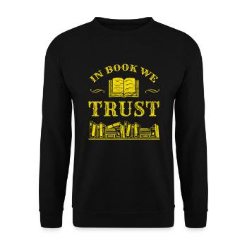 Im Buch vertrauen wir Lesen Bücherwurm Literatur lesen - Unisex Pullover - Schwarz - Vorne - Alina (178cm) & Michal (187cm)