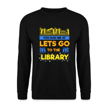 You had me at Library Reading Read Book Bookworm - Unisex Sweatshirt - black - Front - Alina (178cm) & Michal (187cm)