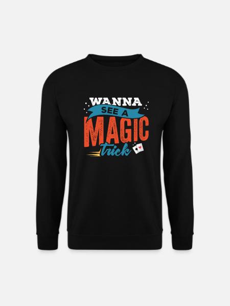 Magicians Magic Magician Wizard Sorcery Trick Gift - Unisex Sweatshirt - black