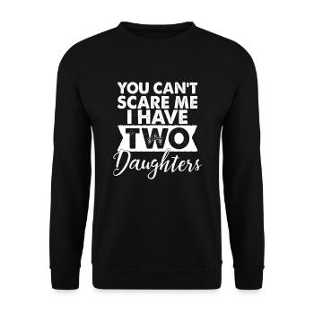 You Cant scare me i have two daughters - Familie - Unisex Sweatshirt - black - Front - Alina (178cm) & Michal (187cm)