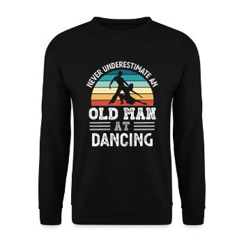 Old Man at Dancing Fathers Day Funny Gift - Unisex Sweatshirt - black - Front - Alina (178cm) & Michal (187cm)