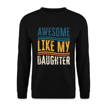 Toll wie meine Tochter Vatertag Vintage Geschenk - Unisex Pullover - Schwarz - Vorne - Alina (178cm) & Michal (187cm)