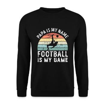Papa est mon nom Le football est mon jeu Papa Pères - Sweat-shirt Unisexe - noir - Devant - Alina (178cm) & Michal (187cm)