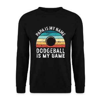 Papa ist mein Name Dodgeball ist mein Spiel Papa Väter - Unisex Pullover - Schwarz - Vorne - Alina (178cm) & Michal (187cm)