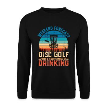 Disc Golf and Drinking Funny Weekend Forecast Gift - Unisex Sweatshirt - black - Front - Alina (178cm) & Michal (187cm)