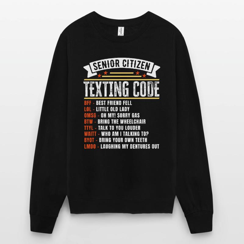 Funny Senior Citizen's Texting Code Gift for Unisex Sweatshirt