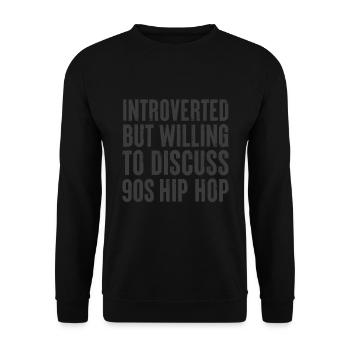 introverted but willing to discuss 90s Hip Hop - Unisex Sweatshirt - black - Front - Alina (178cm) & Michal (187cm)