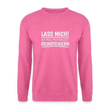 Ich muss mich da jetzt Reinsteigern! Choleriker - Unisex Pullover - Pink - Vorne