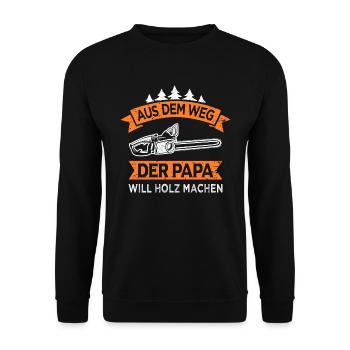 Holzfäller Papa will Holz machen Kettensäge - Unisex Pullover - Schwarz - Vorne - Alina (178cm) & Michal (187cm)