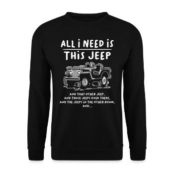 All I Need Is This Jeeps - Unisex Sweatshirt - black - Front - Alina (178cm) & Michal (187cm)