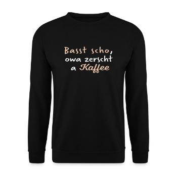 Bast scho owa zerscht a Kaffee - Unisex Pullover - Schwarz - Vorne - Alina (178cm) & Michal (187cm)