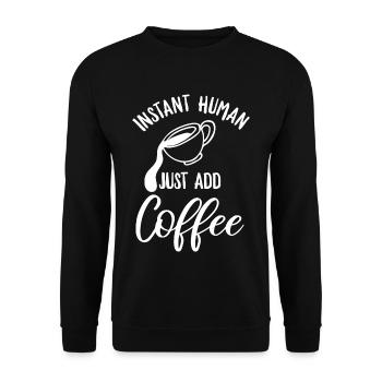 Instant Human - einfach Kaffee hinzufügen Design - Unisex Pullover - Schwarz - Vorne - Alina (178cm) & Michal (187cm)