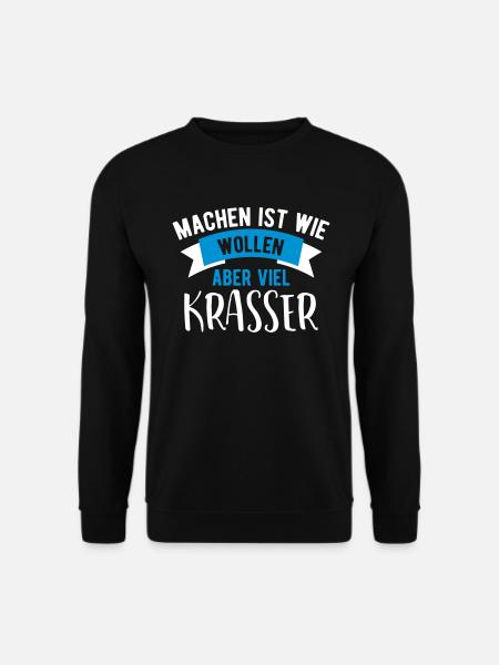 Lustige Sprüche Lustiger Spruch machen wie wollen - Unisex Pullover - Schwarz