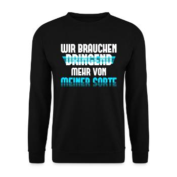 Wir Brauchen Dringend Mehr von Meiner Sorte - Unisex Pullover - Schwarz - Vorne - Alina (178cm) & Michal (187cm)