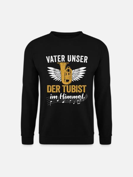 Vater Unser der Tubist im Himmel Tuba Blasmusik - Unisex Pullover - Schwarz