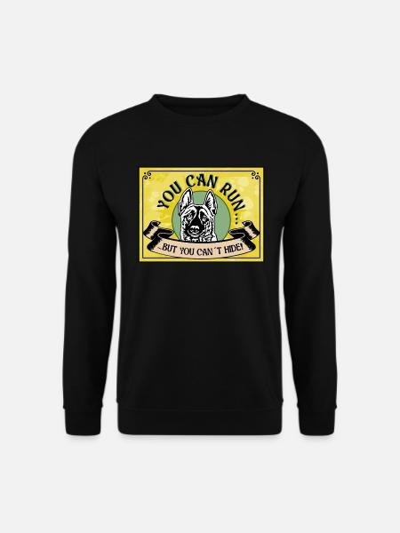YOU CAN RUN BUTYOU CAN´T HIDE Malinois Nr 2 - Unisex Pullover - Schwarz
