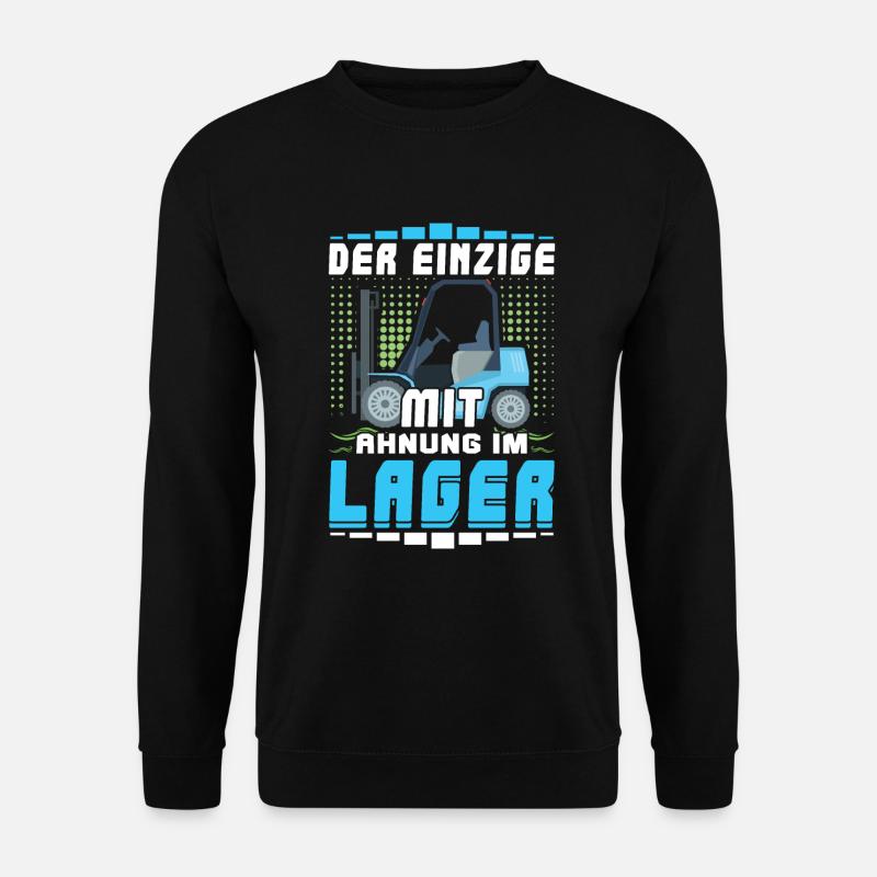 Staplerfahrer - Der Einzige Mit Ahnung Im Lager - Unisex Pullover - Schwarz