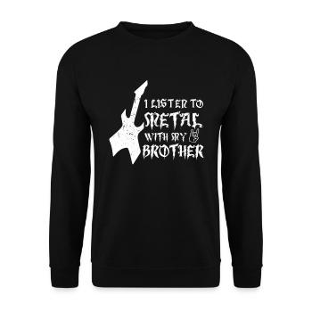 Écoutez du métal avec Brother Metal Kid mélomane - Sweat-shirt Unisexe - noir - Devant - Alina (178cm) & Michal (187cm)