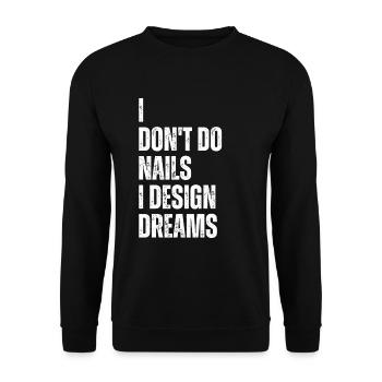 Ich Mache Keine Nägel, Ich Entwerfe Träume - Unisex Pullover - Schwarz - Vorne - Alina (178cm) & Michal (187cm)