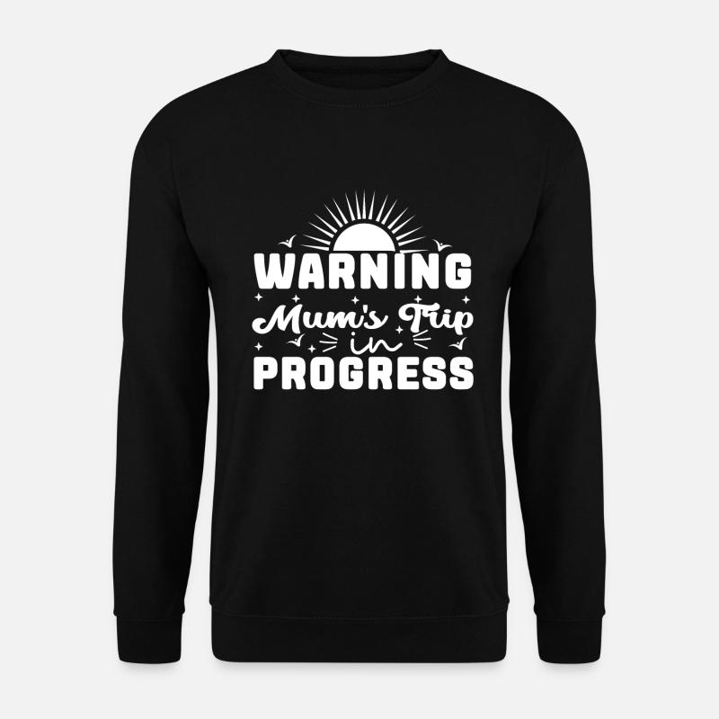 Warning moms Trip In Progress - Unisex Sweatshirt - black