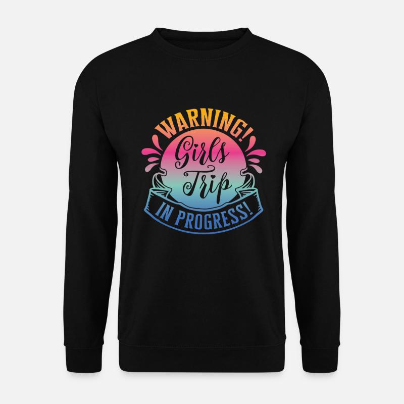 Warning Girls Trip In Progress - Unisex Sweatshirt - black