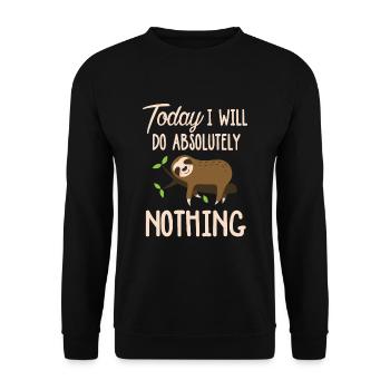 Today I will do absolutely nothing - Unisex Sweatshirt - black - Front - Alina (178cm) & Michal (187cm)