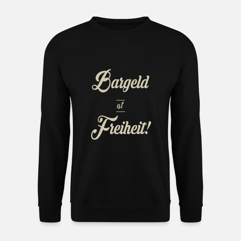 Bargeld ist Freiheit Freiheitskämpfer Überwachung - Unisex Pullover - Schwarz