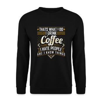 C'est ce que je fais, je bois du café, je déteste les gens et - Sweat-shirt Unisexe - noir - Devant - Alina (178cm) & Michal (187cm)