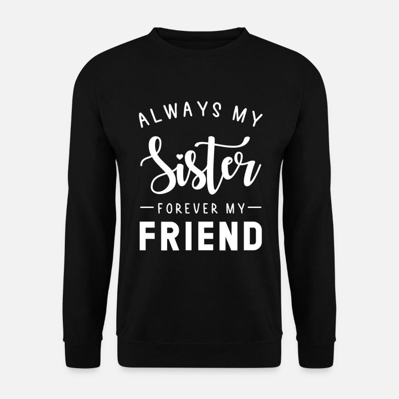 Sister Sisters - Unisex Sweatshirt - black