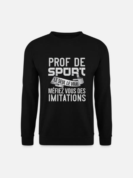 Prof De Sport Le Seul Le Vrai Cadeau Professeur - Sweat-shirt Unisexe - noir