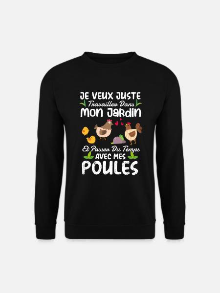 Jardin Et Poules Humour Idée Cadeau Jardinage - Sweat-shirt Unisexe - noir