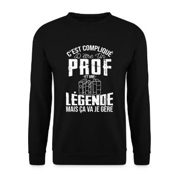 Prof De Légende Humour Professeur École Cadeau - Sweat-shirt Unisexe - noir - Devant - Alina (178cm) & Michal (187cm)