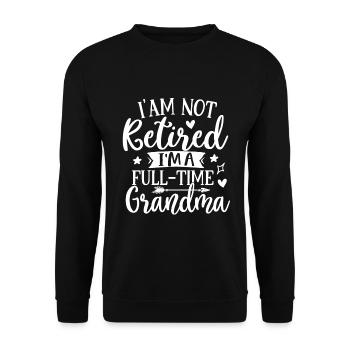 Grand-mère: Je ne suis pas à la retraite Je suis une grand-mère à temps plein - Sweat-shirt Unisexe - noir - Devant - Alina (178cm) & Michal (187cm)