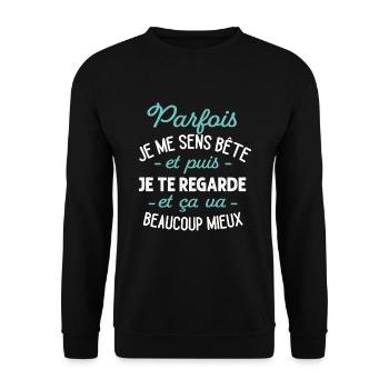 Parfois Je Me Sens Bête Puis Je Te Regarde Humour - Sweat-shirt Unisexe - noir - Devant - Alina (178cm) & Michal (187cm)