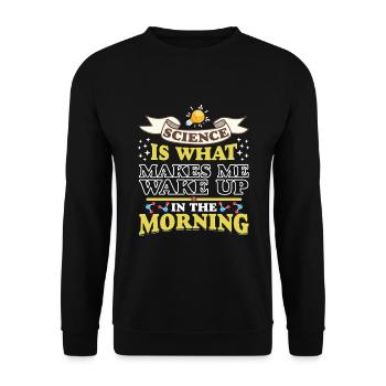 Science Makes Me Wake Up Fun Scientist Science - Unisex Sweatshirt - black - Front - Alina (178cm) & Michal (187cm)