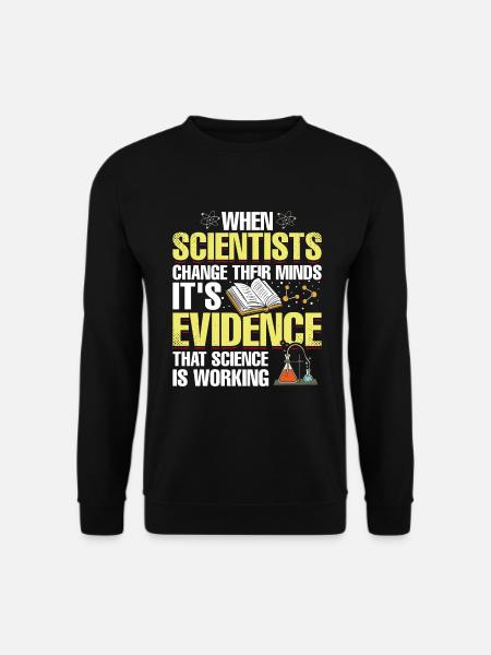 Les scientifiques changent d’avis Drôle - Sweat-shirt Unisexe - noir