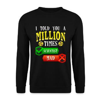 Je vous l’ai dit, les scientifiques sont amusants - Sweat-shirt Unisexe - noir - Devant - Alina (178cm) & Michal (187cm)