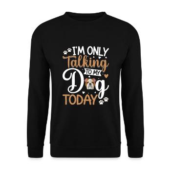 Français Bulldog Je ne parle qu’au chien - Sweat-shirt Unisexe - noir - Devant - Alina (178cm) & Michal (187cm)