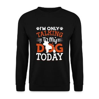 Miniature Schnauzer I only talk to the dog - Unisex Sweatshirt - black - Front - Alina (178cm) & Michal (187cm)