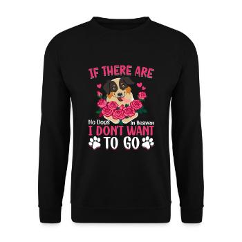 Berger australien si pas de chiens au paradis - Sweat-shirt Unisexe - noir - Devant - Alina (178cm) & Michal (187cm)