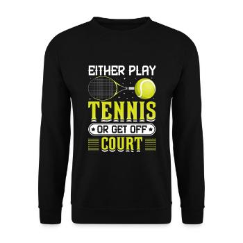 Entweder Tennis Spielen Oder Aussteigen Spaß - Unisex Pullover - Schwarz - Vorne - Alina (178cm) & Michal (187cm)