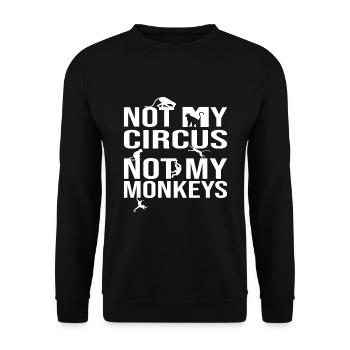 Not My Circus Not My Monkeys - Unisex Pullover - Schwarz - Vorne - Alina (178cm) & Michal (187cm)