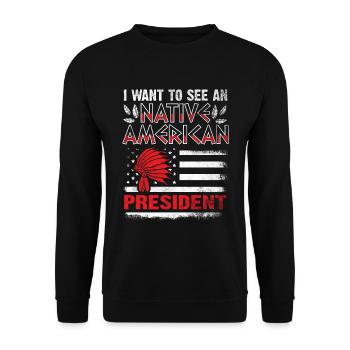 I Want to See A Native American President - Unisex Sweatshirt - black - Front - Alina (178cm) & Michal (187cm)
