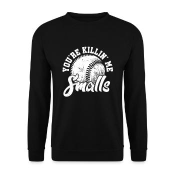 You're Killin Me Smalls Shirt Funny Softball - Sweat-shirt Unisexe - noir - Devant - Alina (178cm) & Michal (187cm)
