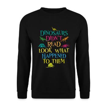 Dinosaurs Didnt Read Look What Happened To Them - Sweat-shirt Unisexe - noir - Devant - Alina (178cm) & Michal (187cm)