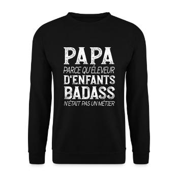 Papa Badass Humour Homme Cadeau Citation Drôle - Sweat-shirt Unisexe - noir - Devant - Alina (178cm) & Michal (187cm)