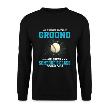 I'd rather play in the ground or someone's - Unisex Sweatshirt - black - Front - Alina (178cm) & Michal (187cm)