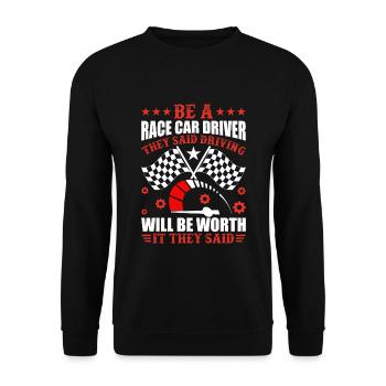 Be a racer they said driving - Unisex Sweatshirt - black - Front - Alina (178cm) & Michal (187cm)