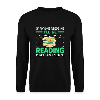 If anyone needs me, I will please read - - Unisex Sweatshirt - black - Front - Alina (178cm) & Michal (187cm)