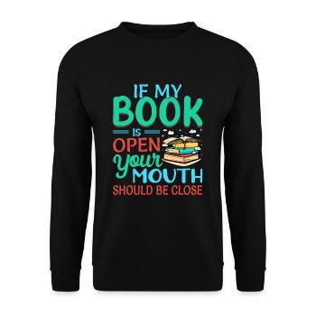 Wenn mein Buch offen ist, sollte dein Mund - Unisex Pullover - Schwarz - Vorne - Alina (178cm) & Michal (187cm)